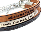 wherever you lead, I will follow...Daily Reminder Leather  bracelet