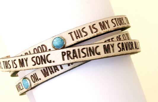 This is My Story, This is My Song.... Daily Reminder Leather wrap bracelet